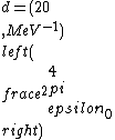 d=(20\\,MeV^{-1})\\left(\\frac{e^2}{4\\pi\\epsilon_0}\\right)